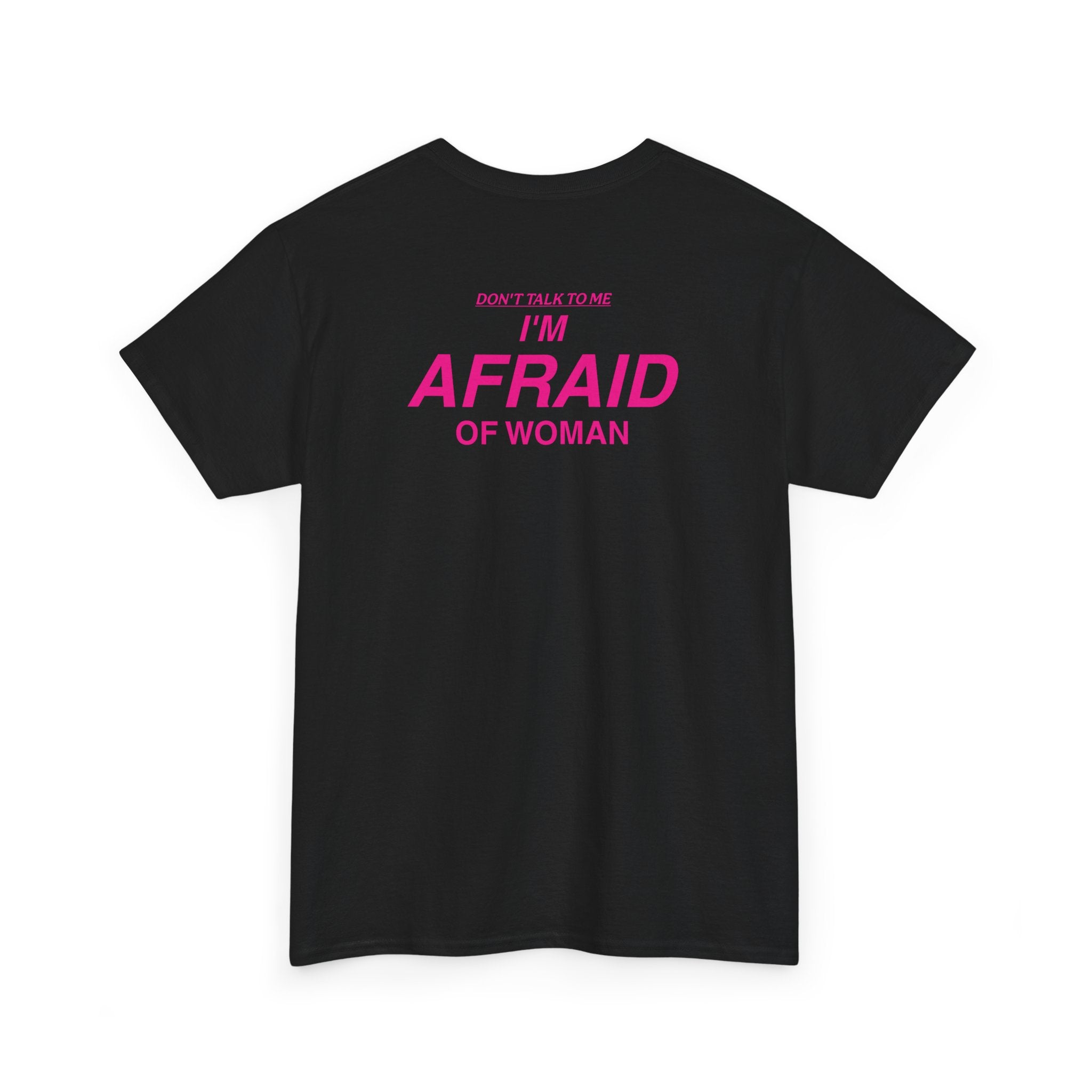 I‘m afraid of Woman Backprint Shirt