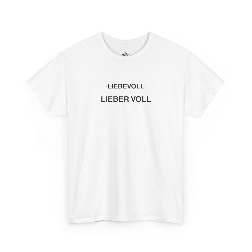 Lieber voll Shirt