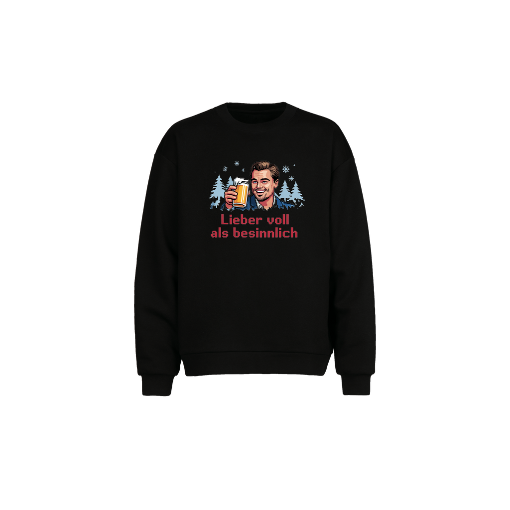 „Lieber voll als besinnlich“ Sweater