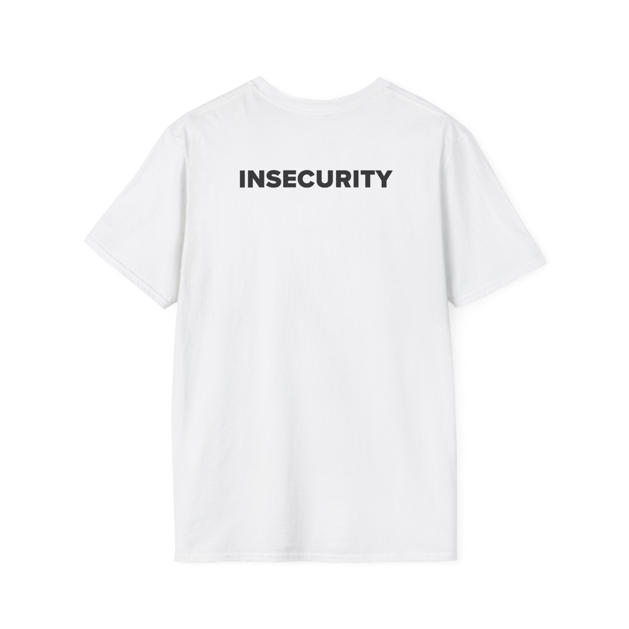 Insecurity - Backprint Shirt