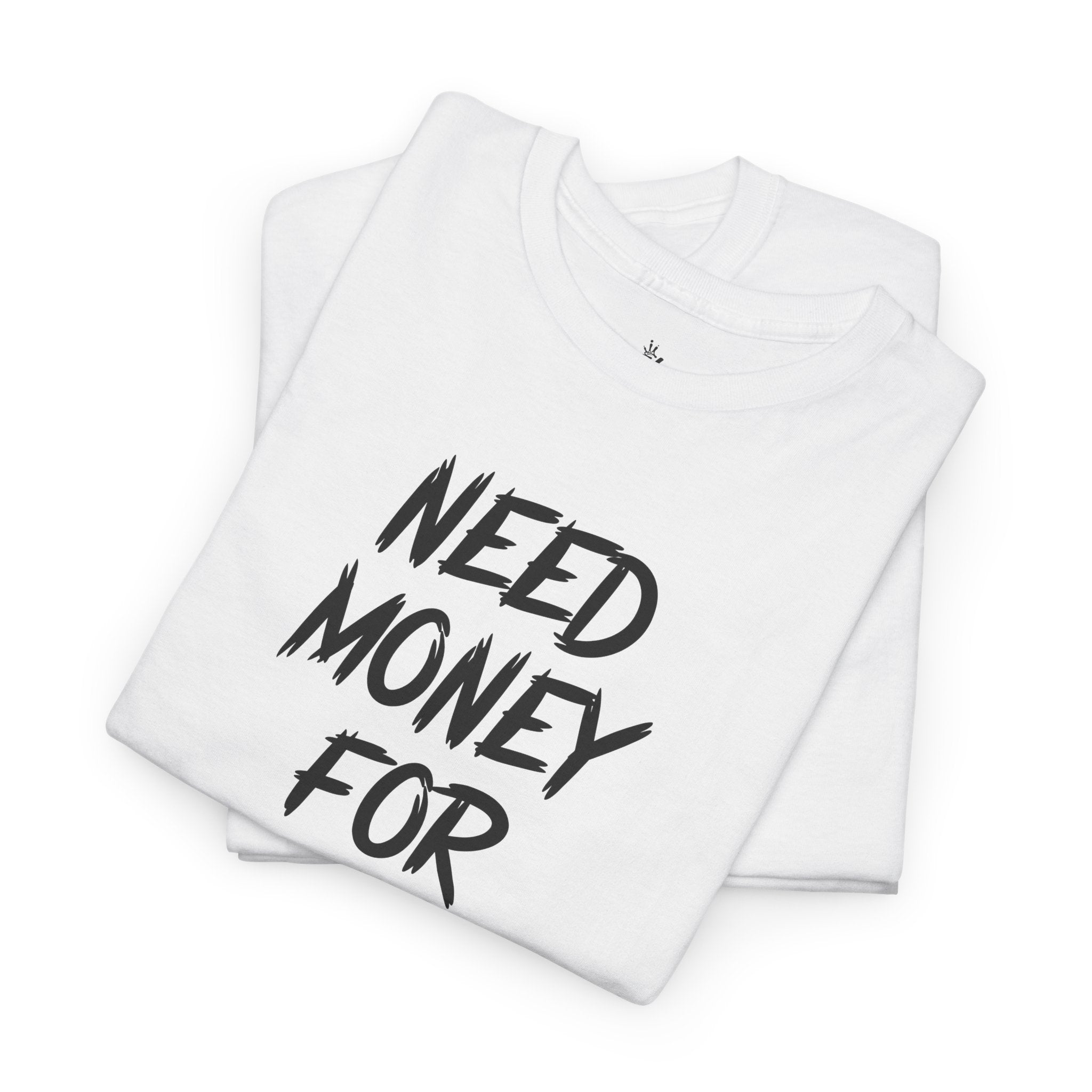 Need Money for Beer Shirt