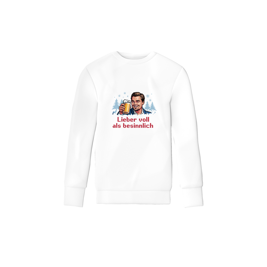 „Lieber voll als besinnlich“ Sweater