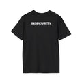 Insecurity - Backprint Shirt