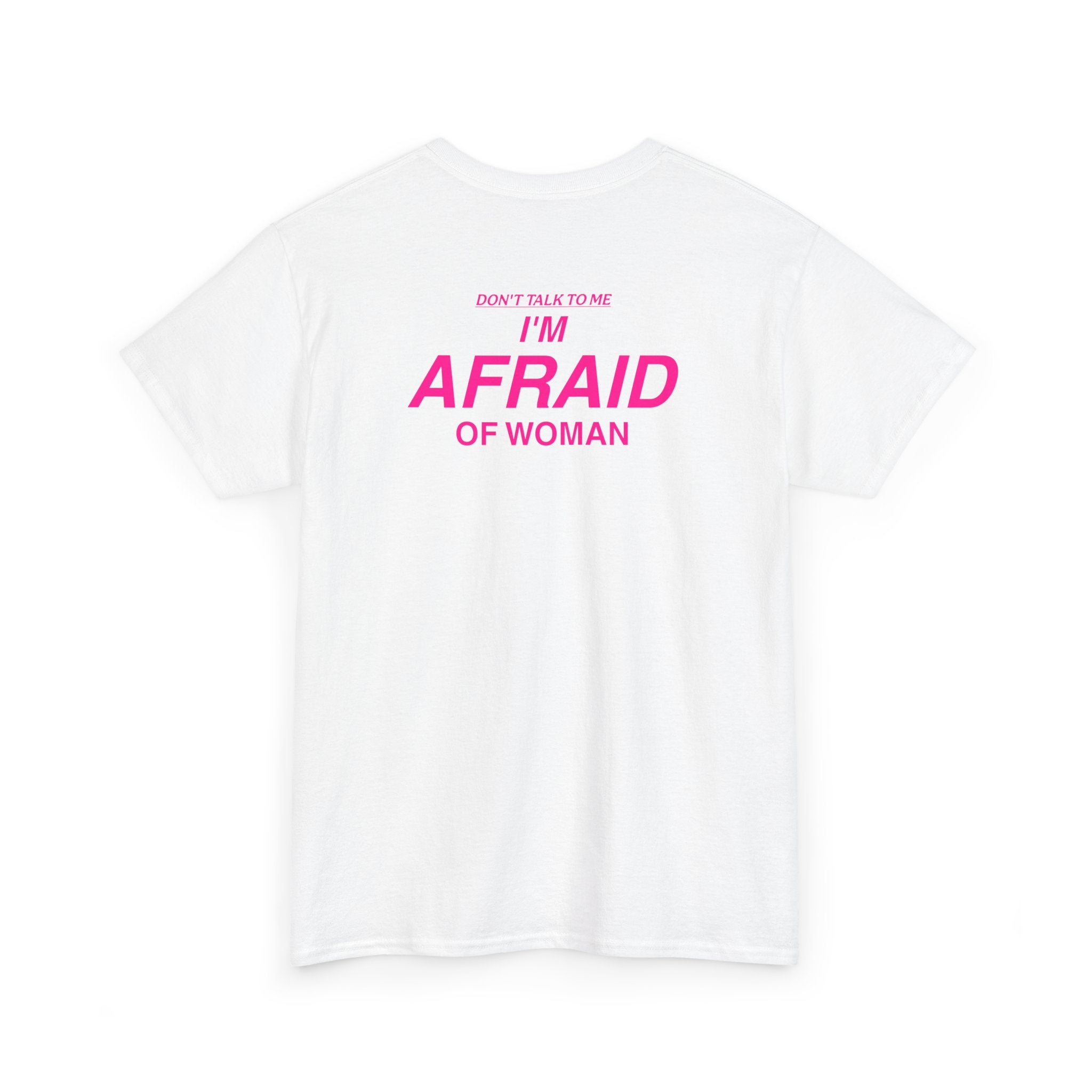 I‘m afraid of Woman Backprint Shirt